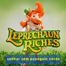 sonhar com papagaio verde